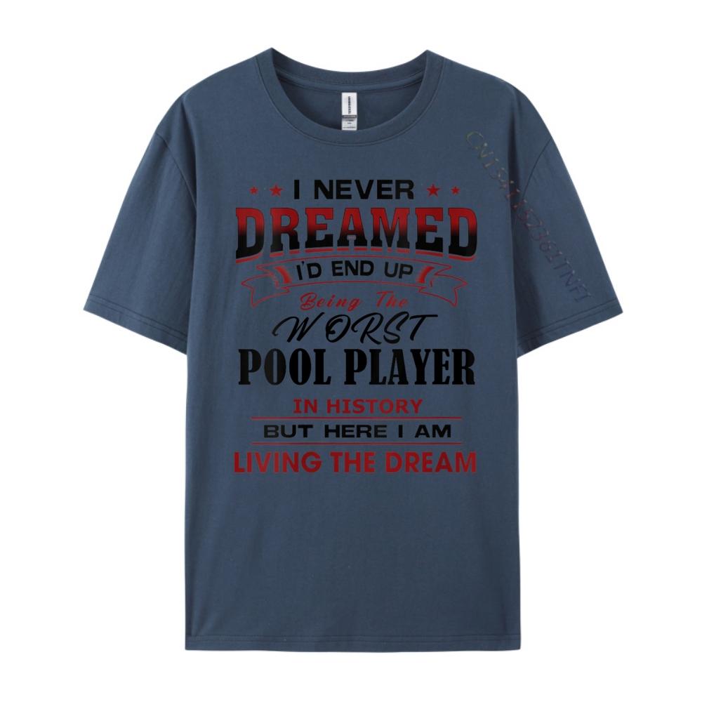 Womens Worst POOL PLAYER In History Unique Novelty Idea New T Shirt Funny TShirt Graphic Tee Shirt
