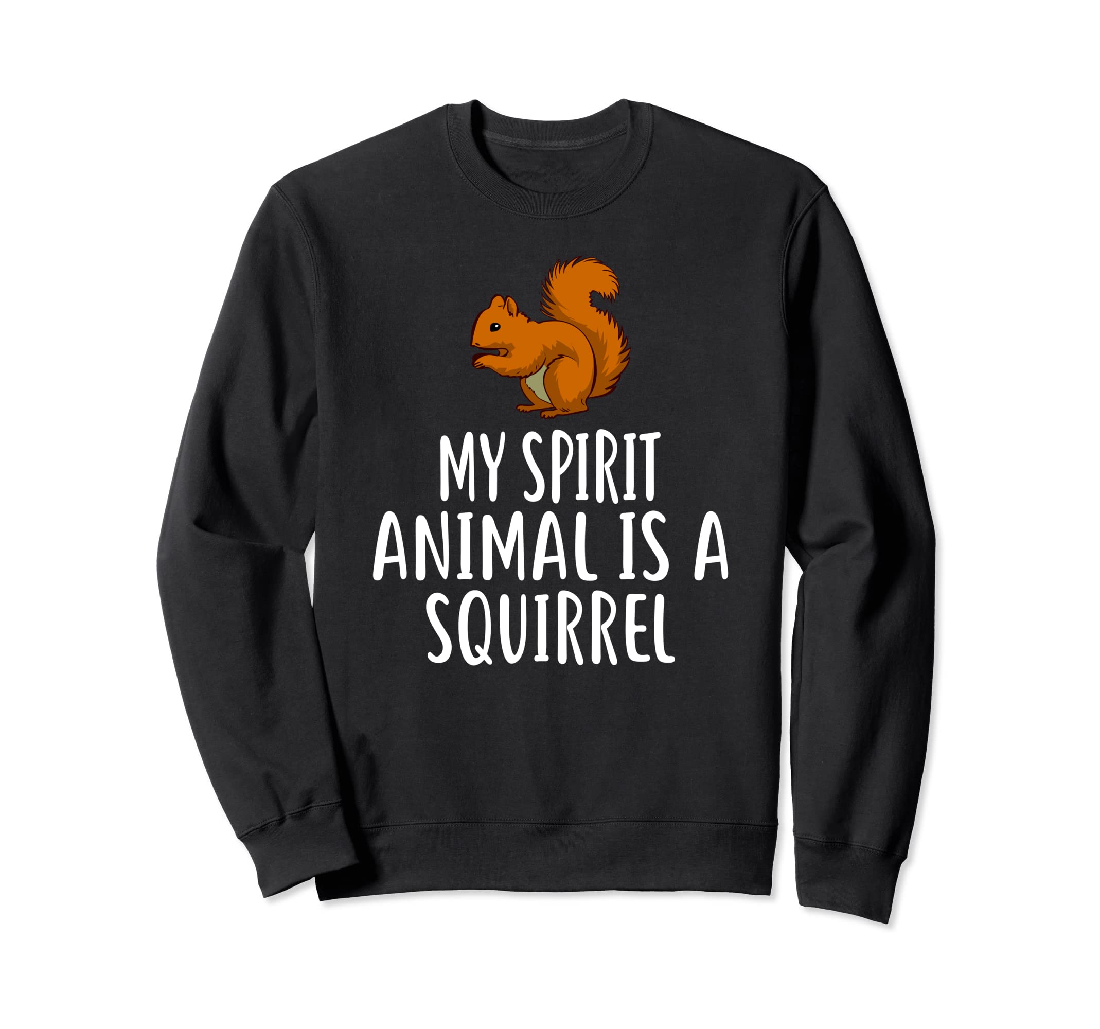 My Spirit Animal is a Squirrel T-Shirt Funny Squirrels Sweatshirt 6460₽