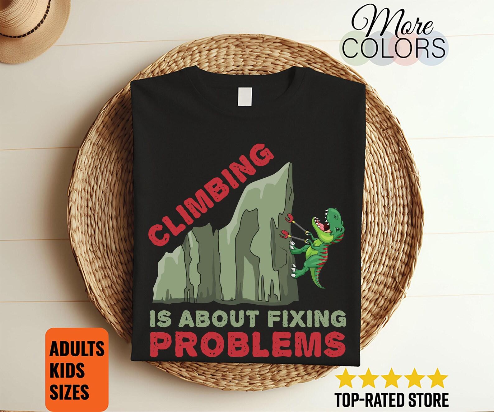 Climbing T-Rex Funny T-Shirt, Gift Climber Bolder Boulder, Mountain Climb Bouldering Rock Walls Indoors Outdoors Dinosaurs Lover Present, 100