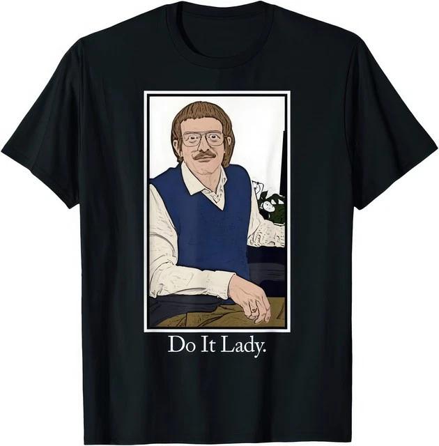 Do It Lady Chit TShirt Funny Vintage Meme Humor Tee S
