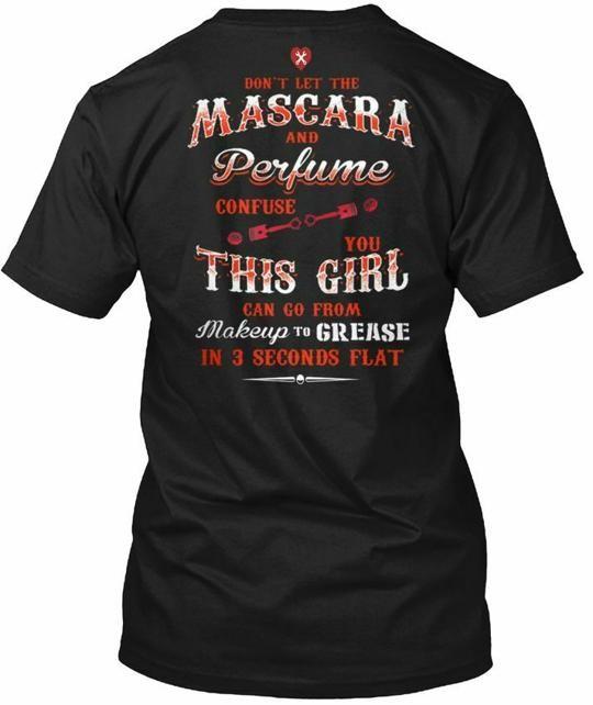 

Female Mechanic Girl Dont Let The Mascara And T-Shirt Made in USA Size S to 5XL 4XL