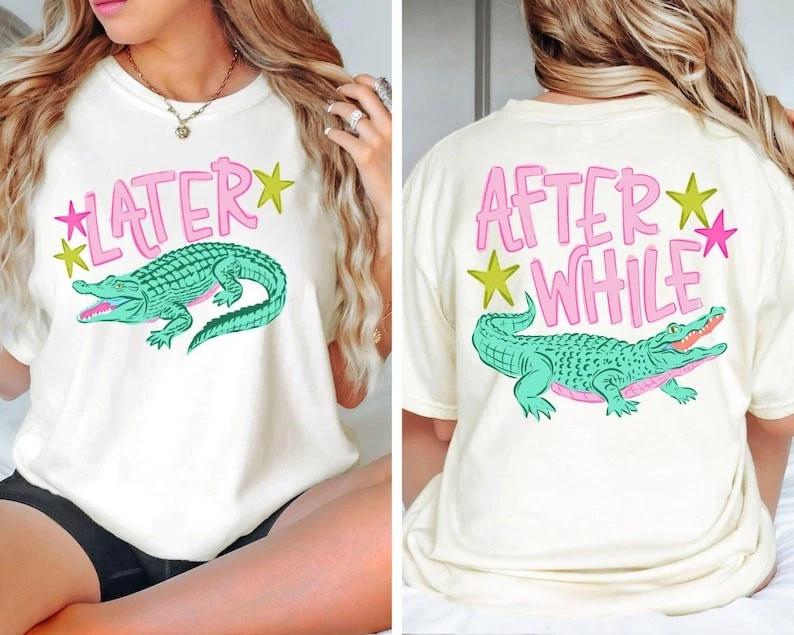 See You Later Gator Tee After While Crocodile Apparel S