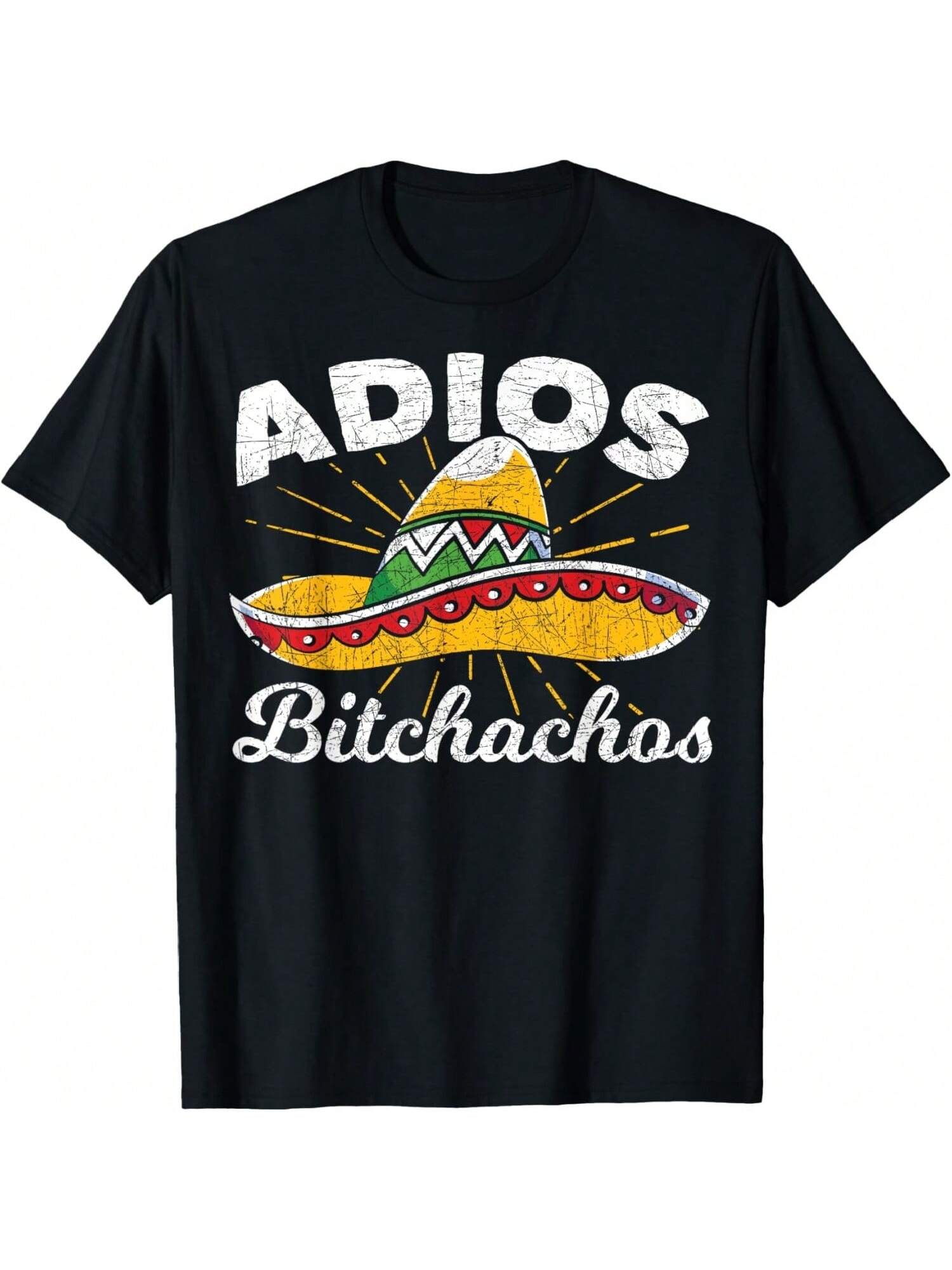Adios Bitchachos Sombrero Fiesta Mexico Funny Cinco De Mayo T-Shirt S