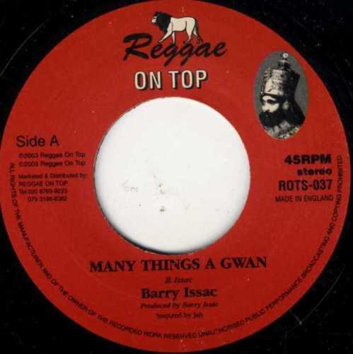 

7inch Record BARRY ISSAC REGGAE ON TOP ALLSTAR Many Things A Gwan ROTS037 Reggae On Top 2003 UK Reggae Ska Dub Used