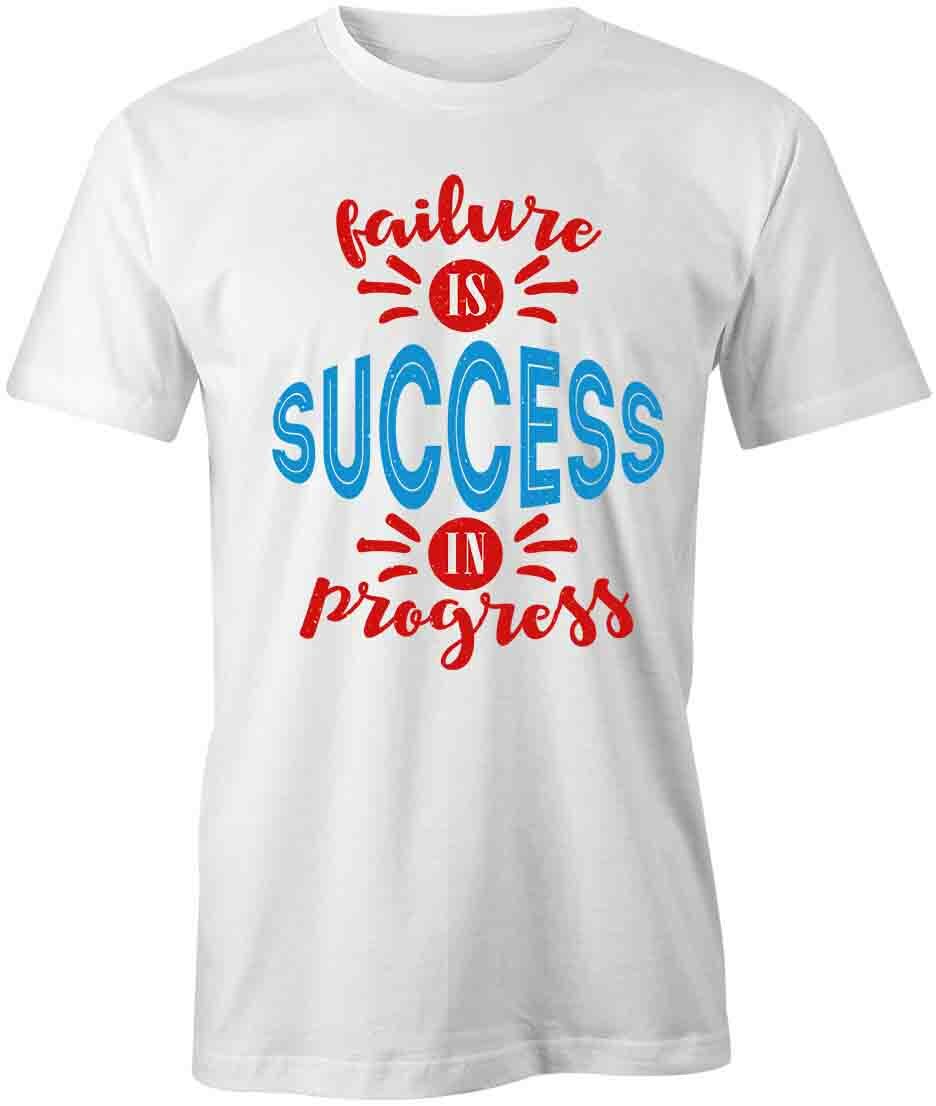 FAILURE IS SUCCESS IN PROGRESS TShirt Tee Short-Sleeved Cotton S1WSA917 XL