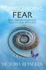 كتاب Transcending Fear : Rise Above Fear and Fall In Love With Life