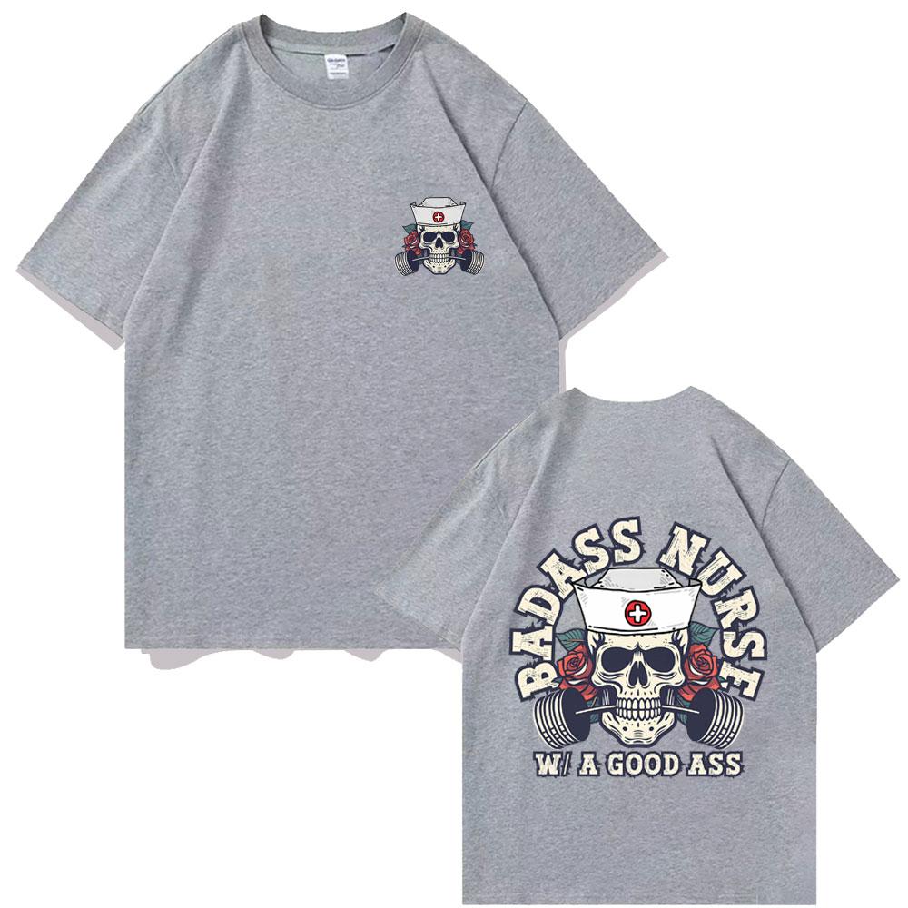 Badass Nurse with A Good Ass Pump Cover T-shirt Men Women Fahsion Oversized T Shirts Male Funny Skeleton Nurse Short Sleeve Tees