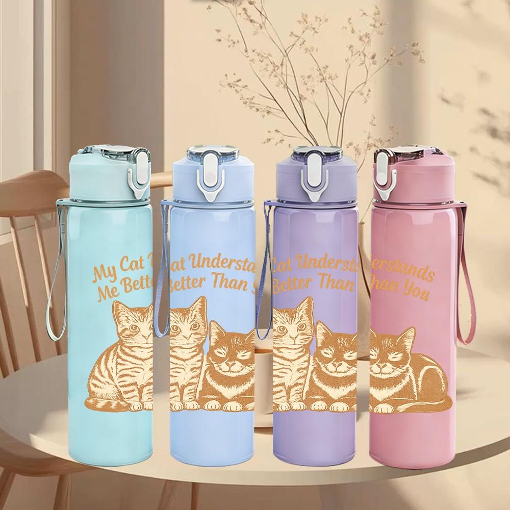 1PC My Cat Understands Better Than You Twin Cats 750ml Color Plastic Sports Water Bottle Leakproof Flip Straw Lid Suitable for Sports Office Home Use