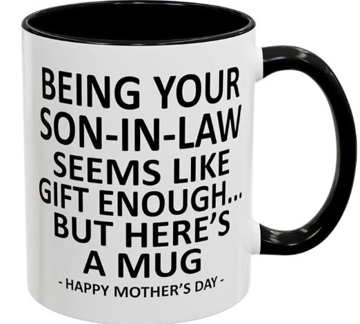 Being Your Son In Law Seems Like Gift Enough Funny Coffee Mug 11 Oz Son In Law Coffee Mug For Mothers Day Gifts Mug Set And Rack