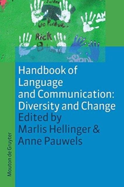 The Handbook of Language and Communication: Diversity and Change Book