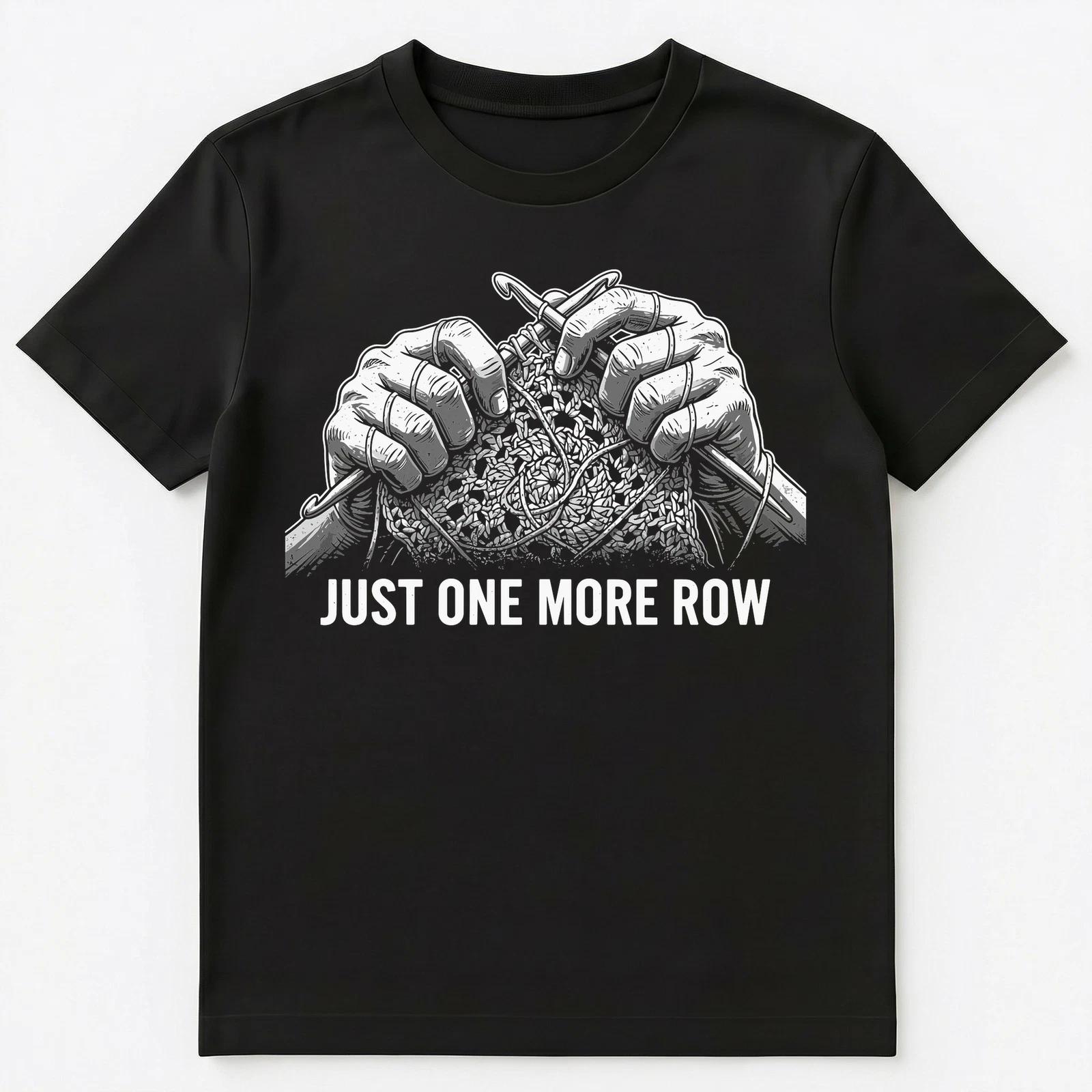 

Crochet Enthusiast One Last Row Yarn Craft Unisex T-Shirt S