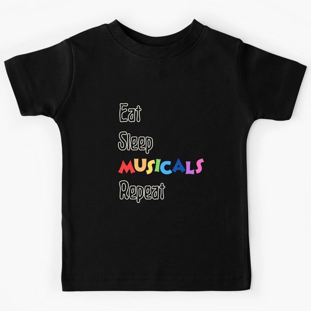Eat Sleep Musicals Repeat Kids T-Shirt 110