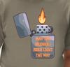 Funny Lit Lighter T-Shirt | 'May The Bridges I Burn Light The Way' Tee
