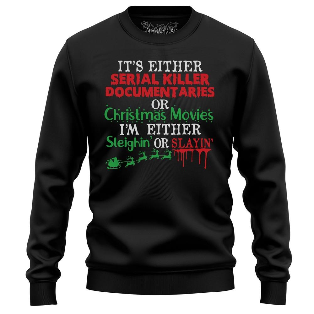 

Serial Killer or Christmas Movies Funny Sweatshirt - Perfect for Christmastime 2XL
