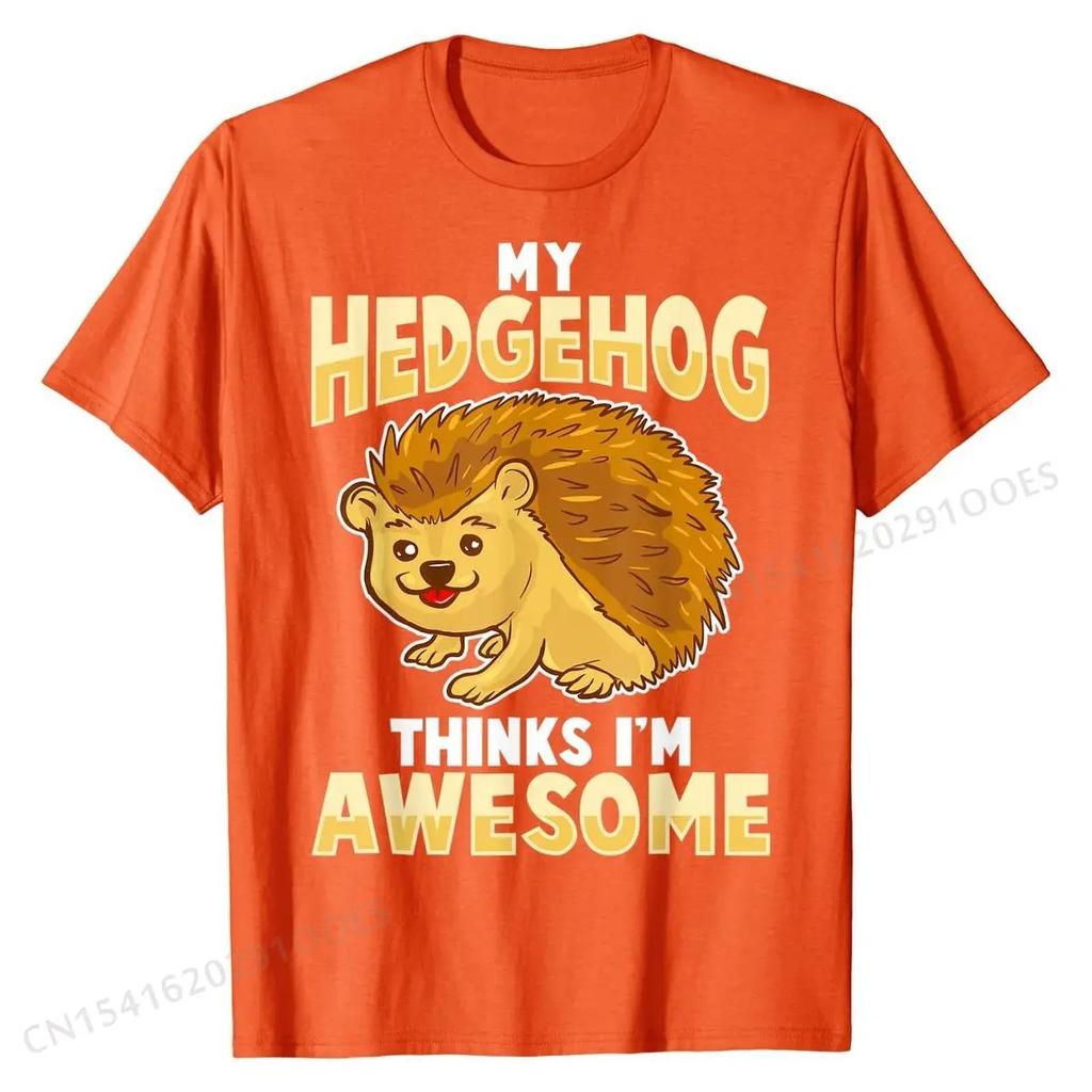 My Hedgehog Thinks Im Awesome Pet Kids UnisexT-Shirt Cotton Fashionable T Shirt Brand T Shirt Cool