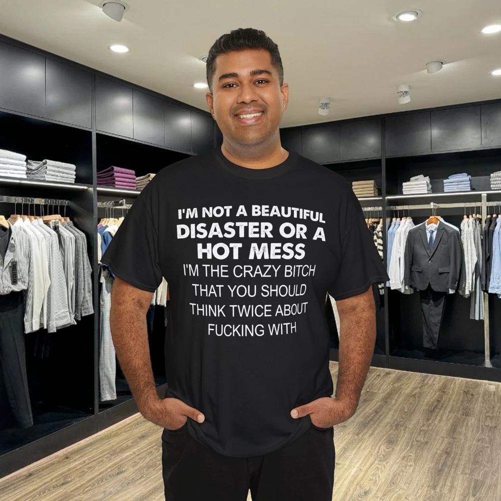 Im Not A Beautiful Disaster Shirt Funny Quote S