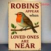 S  Vintage Tin Sign Wall Art Robins Appear When Loved Ones Are Near with Robin Bird Design  Rustic Waterproof Metal Decor for C