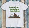 100% Cotton TOPS UNISEX TEES MENS WOMENS Sasquatch Badoing The Big Lez Show Bigfoot Funny Cult Gift Tee T Shirt M1413