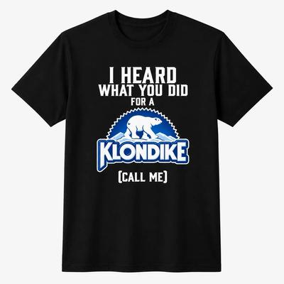 Lustiges Eisriegel-Shirt, Ich habe gehört, was du für einen Klondike getan hast Parodie-T-Shirt, Polar