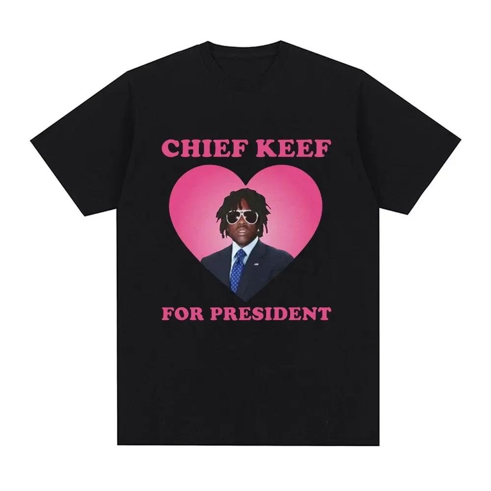 Rapper Chief Keef for President T Shirt Unisex Fashion Short Sleeve Tshirt Aesthetic Vintage 100 Cotton Tshirts Streetwear