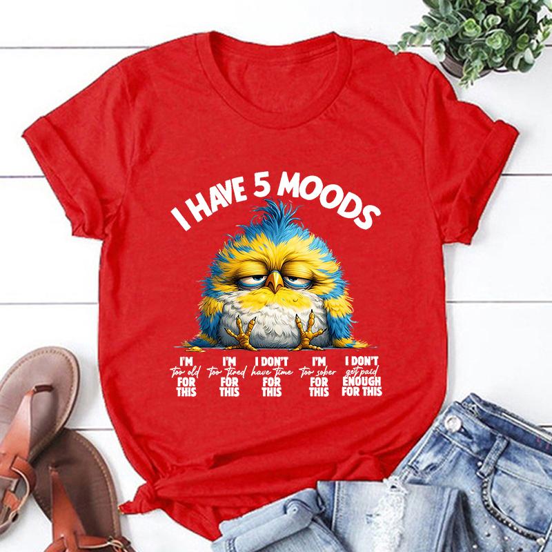 New Chicken I Have 5 Moods Printing T Shirts Unisex Fashion Short Sleeve T Shirt Summer Casual Loose Women T-Shirt