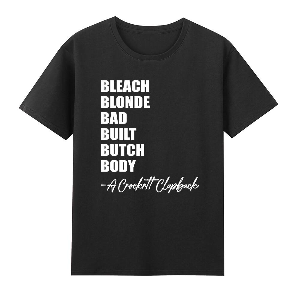 Bleach Blonde Bad Built Butch Body Funny Quote Joke Gift Novelty Unisexs Tshirt S