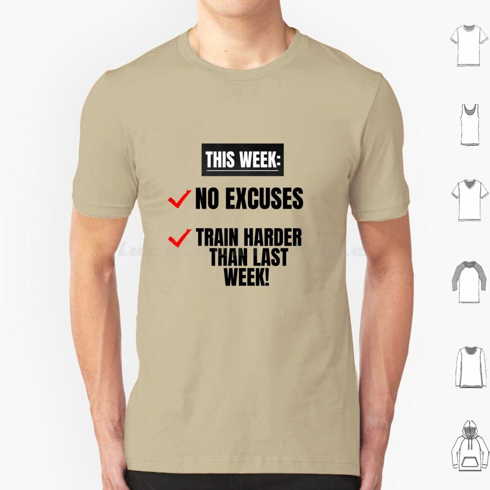 No Excuses Train Harder Than Last Week Motivational Inspirational Gym Quote T Shirt Men Women Kids 6xl Cute Motivational