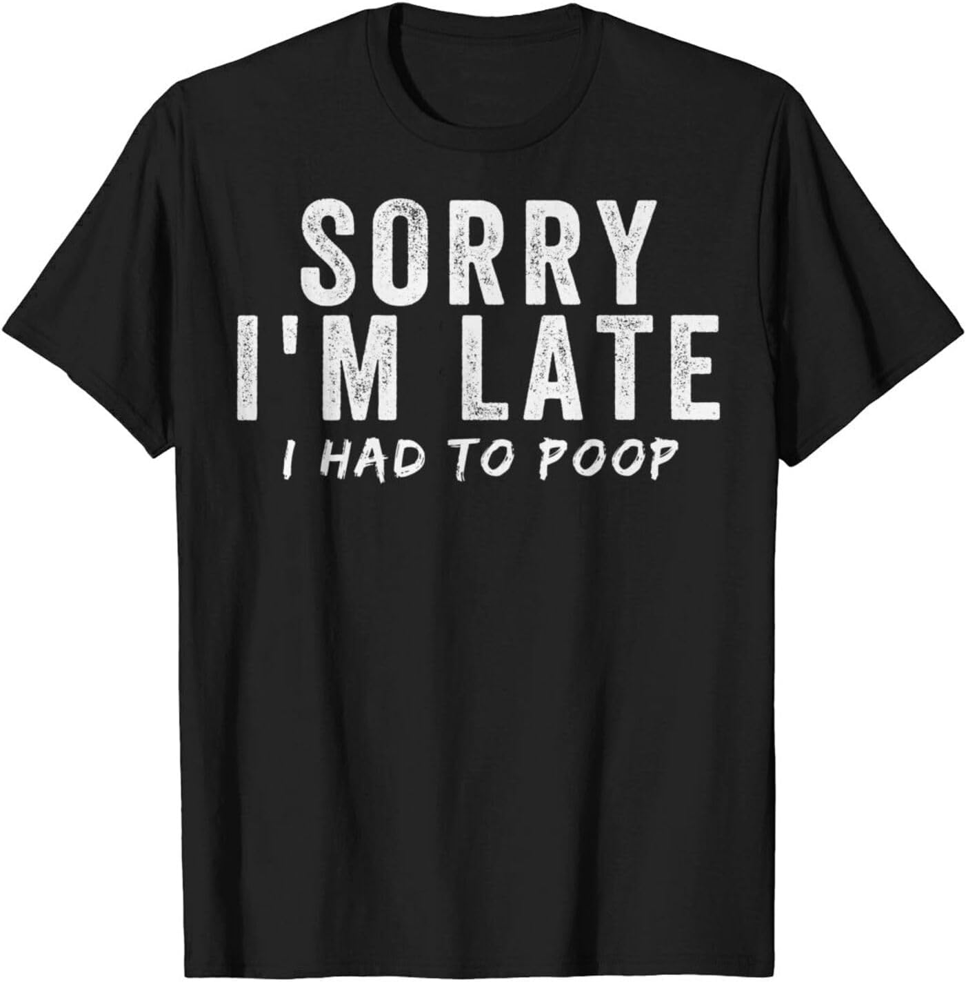 Sorry I m Late I Had to Poop T Shirts for Women Men Sorry I m Late Poop Toilet Tshirts for Men Women S разноцветный