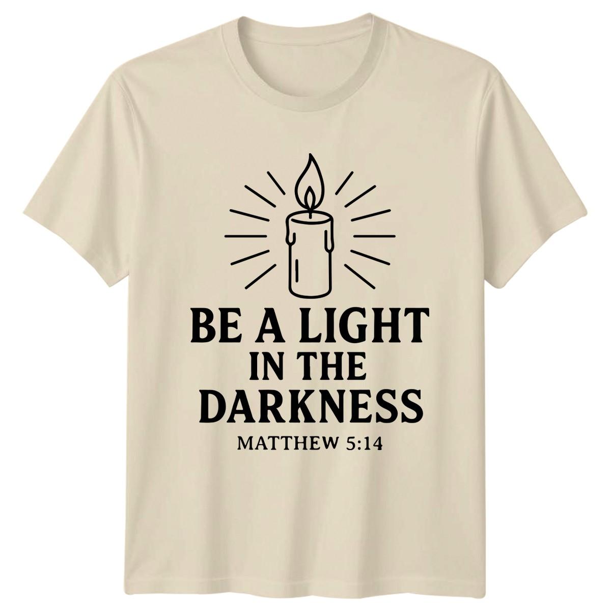 Be A Light In The T-Shirt Matthew 5:14 Christian Faith S