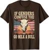 Lustiges Zitat Wenn Geschlechter Sie Verwirren Gehen Sie Einen Stier Melken T-Shirt