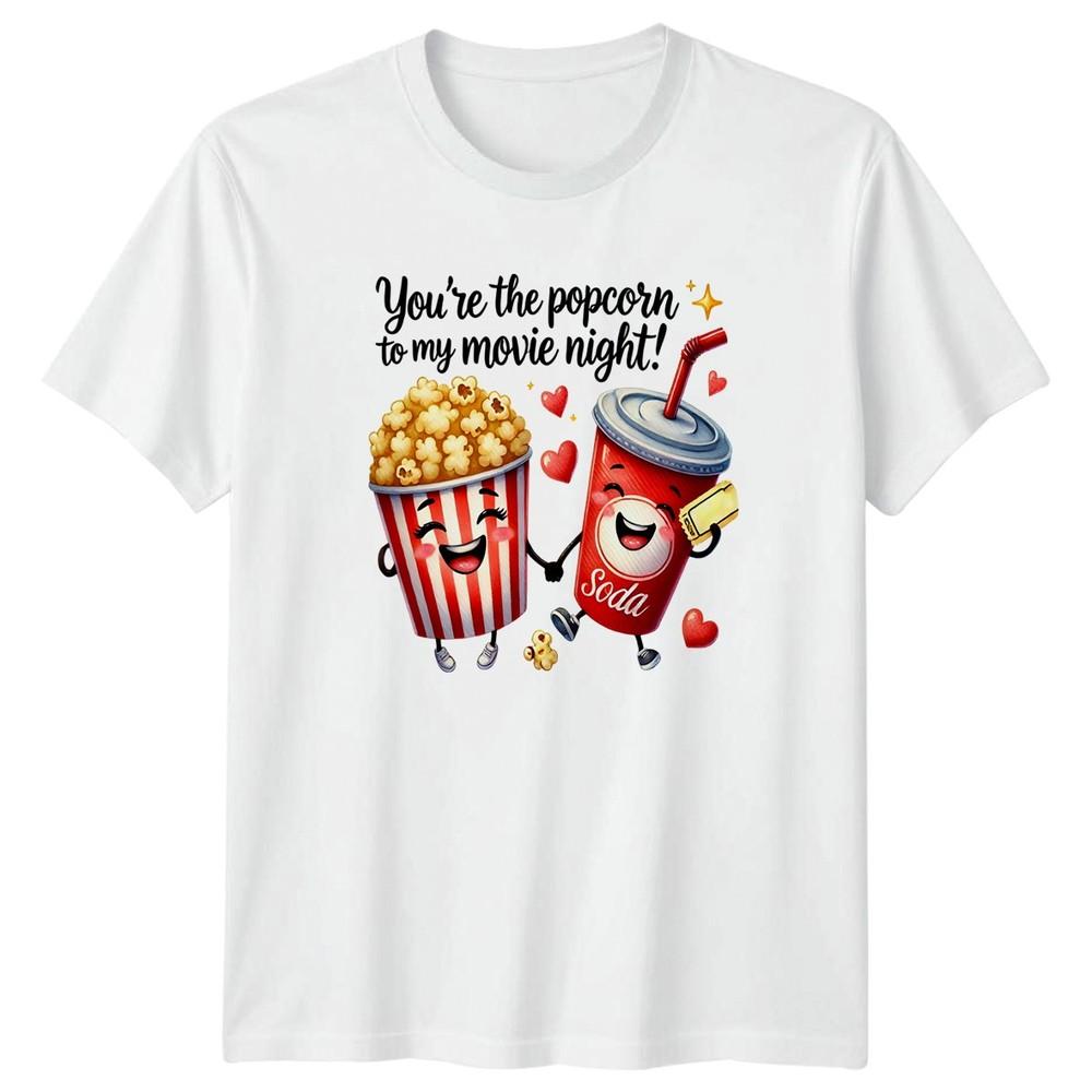 Youre The Popcorn To My Movie TShirt Couple Love Movie EntertainUnisext S