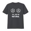 Yes Theyre Natural RPG D20 Dice T Shirt Perfect Funny for Tabletop Fans DnD Gamers Geek Humor Lovers Vintage Washed Stretched