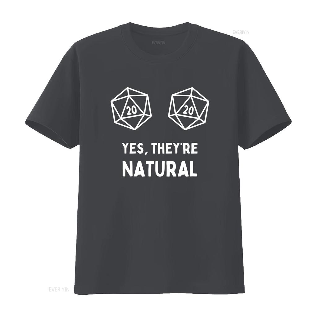 Yes Theyre Natural RPG D20 Dice T Shirt Perfect Funny for Tabletop Fans DnD Gamers Geek Humor Lovers Vintage Washed Stretched