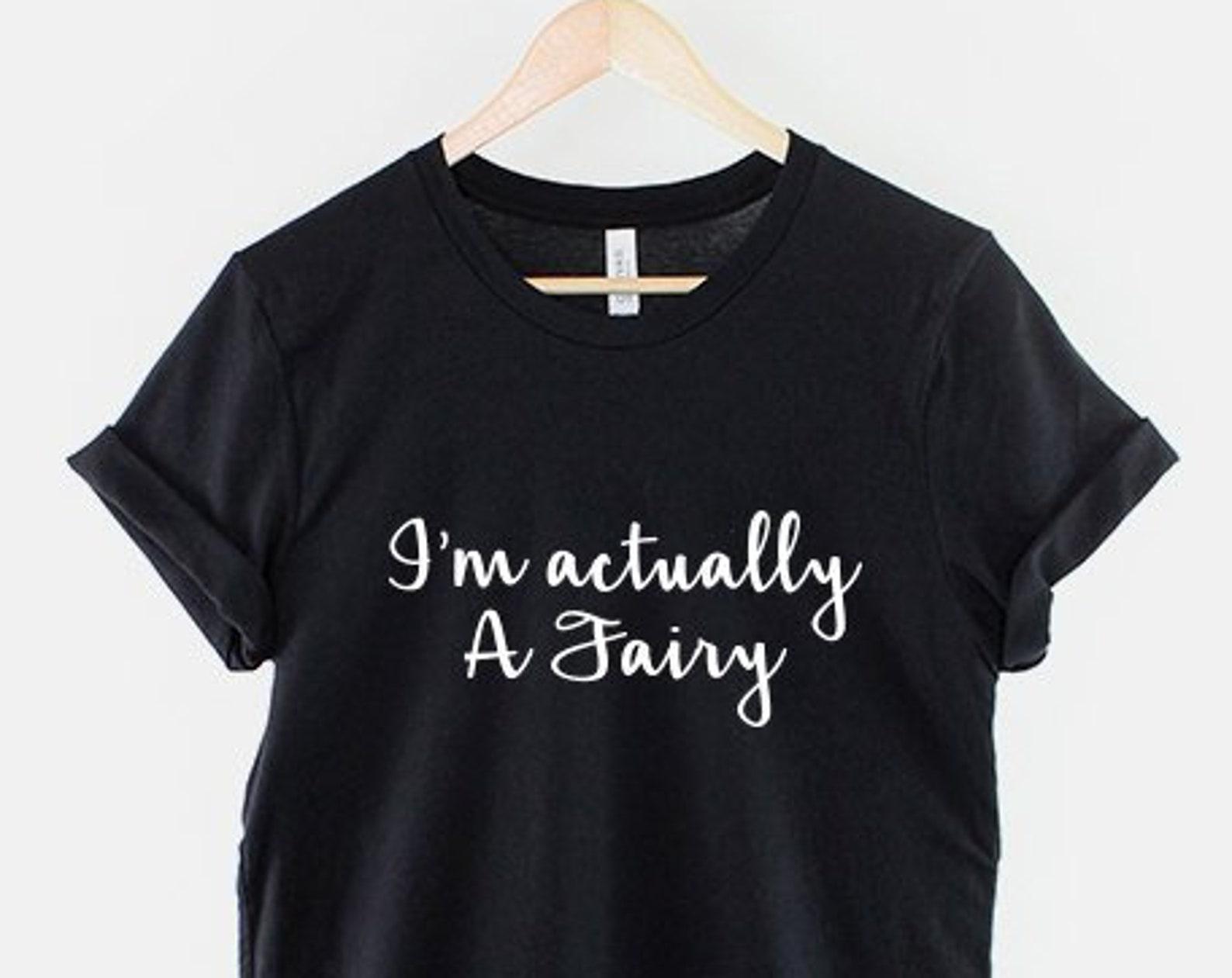 Fairy T-Shirt: Whimsical Quote, Ring Spun Cotton, Comfortable Fit, Quality Print M