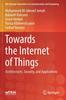 Libro Towards the Internet of Things : Architectures, Security, and Applications