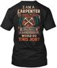 Funny Carpenter I Am A Of Course Im Crazy Do You T-shirt Made In USA S To 5XL