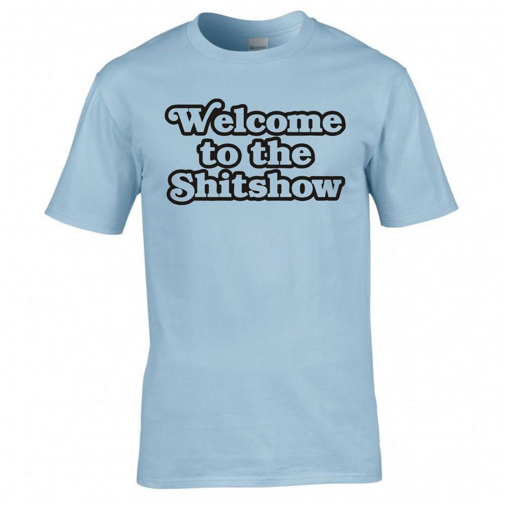 Funny Welcome To The Shitshow Tshirt 2XL