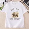 Can I Pet Dat Dawg Bear TShirt Unisex Unisex Bear Lover Tshirt Trashy Bear T Shirt Casaul Cotton Short Sleeve Round Neck Tees