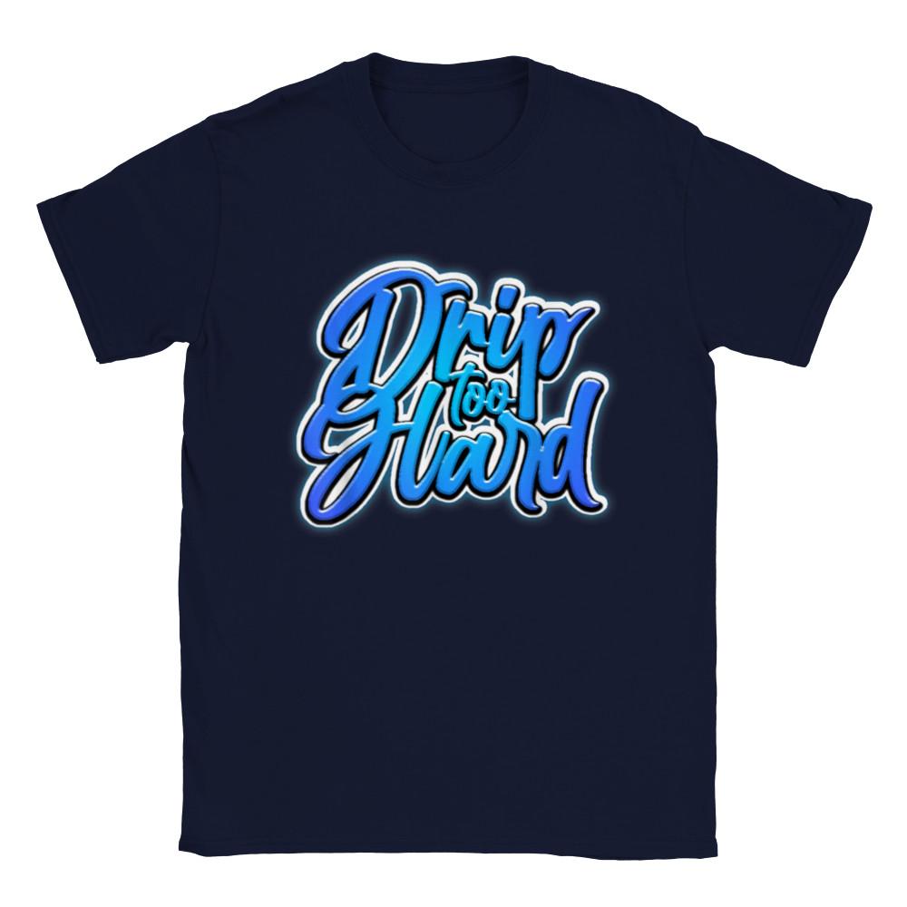 DRIP TOO HARD Tee - Cotton Unisex T-shirt with Humorous Front Print Unisex T-Shirt