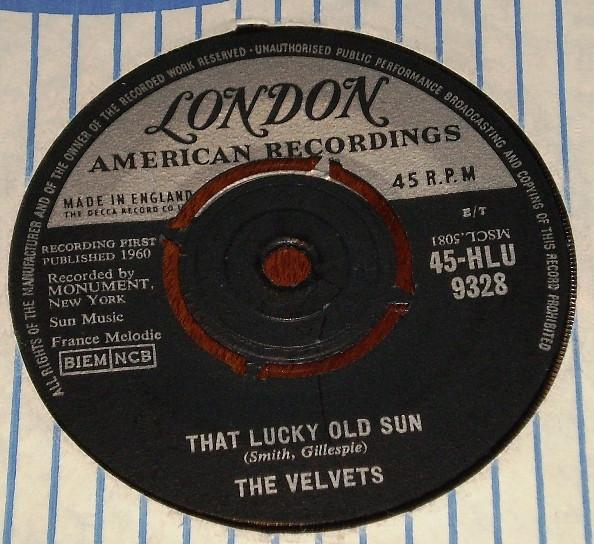 

7inch Record VELVETS - That Lucky Old Sun 45HLU9328 London Records, 1960 UK Rock Used