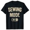 Sewing Mode On Funny Seamstress TShirt Men Clothing Fashion Vintage Summer Style Cotton Short Sleeve Oversized Tshirt Tops