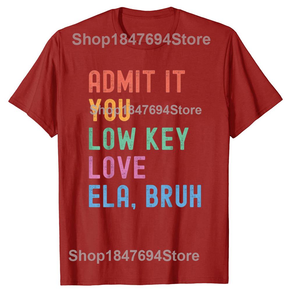 Admit It You Low Key Love Funny English Teacher Graphic 100 Cotton Tshirt Men Casual Tshirt Loose Oversized Streetwear T Shirt S