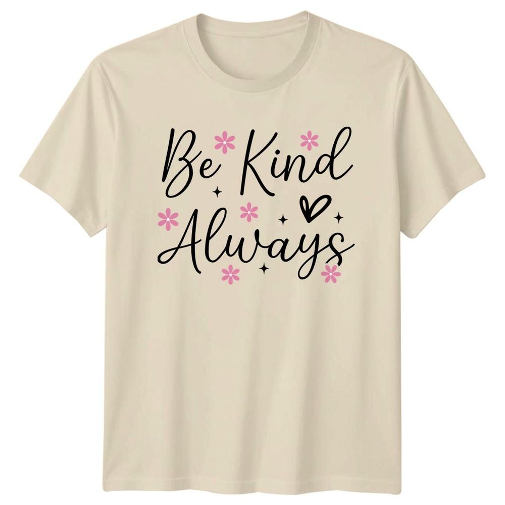 Be Kind Always Unisexs TShirt Floral Aesthetic Inspirational