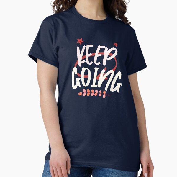 Keep Going - Soft Color Motivational Design Classic T-Shirt