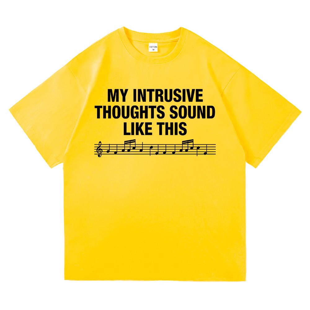 Letter Print My Intrusive Thoughts Sound Like This T Shirt Fashion Women High Quality Cotton Tees Shirts