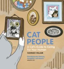 Cat People A Cats Guide To Caring For Your Human by Hannah Hillam Hardback Book 9781035411054
