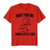 Wait for Me My Legs Are Short Its Very Interesting Running Emoji Print Tshirt Unisexs and Womens Casual Sportswear