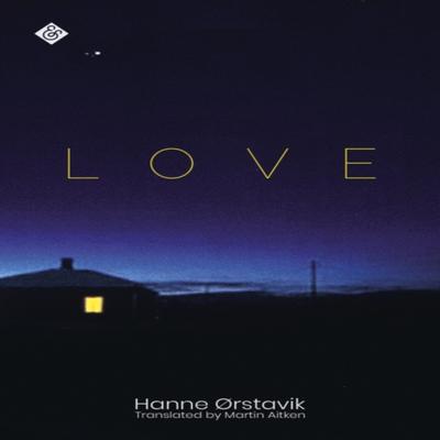 Love by Hanne Orstavik Paperback Book 9781911508724