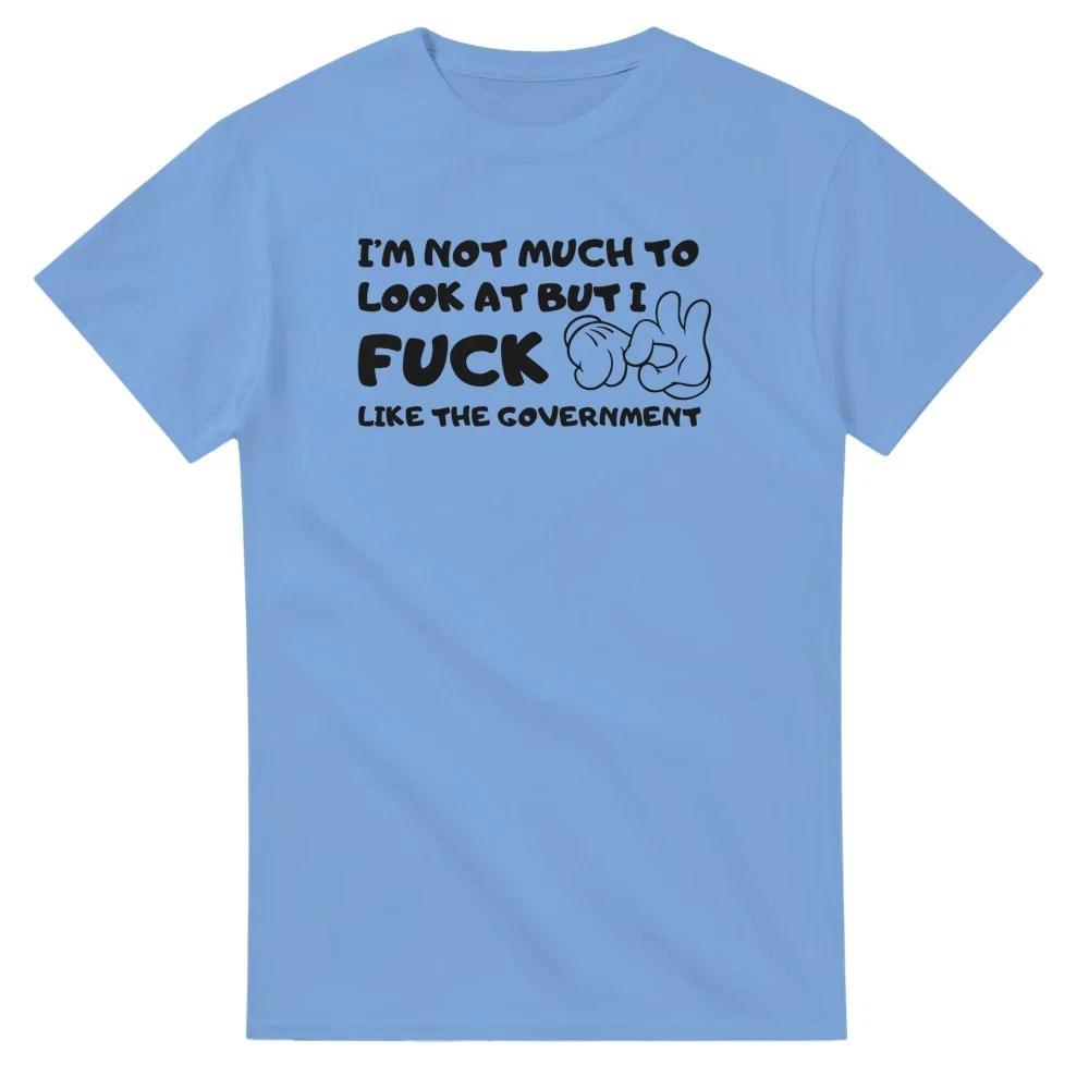 I m Not Much to Look At But... T-Shirt XXXXL