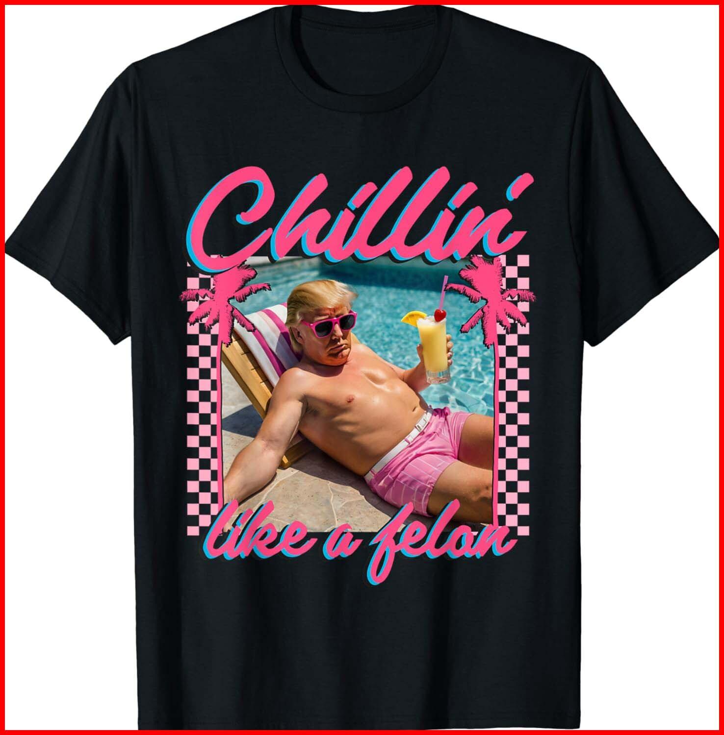 Trump Funny Chillin Like A Felon Trump 2024 Black Cotton T-Shirt S-5XL M